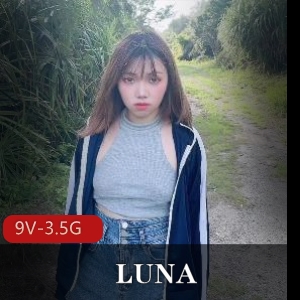 高价众筹推特露脸小M狗LUNA最新合集9V3.5G，户外自拍